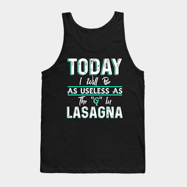 Today Lasagna Tank Top by Dojaja